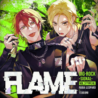 【DIG-ROCK】FLAME【Vo.AKANE＆TSUGUMI（CV.古川慎 内田雄馬）】